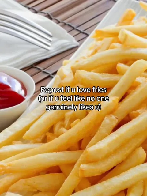 Repost If You Love Fries