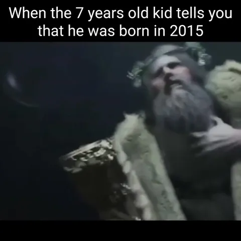 When a Kid Says He Was Born in 2015