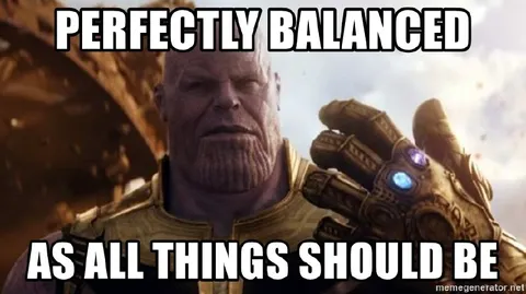 Perfectly Balanced Thanos