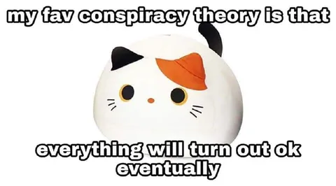 Everything Will Turn Out OK Eventually