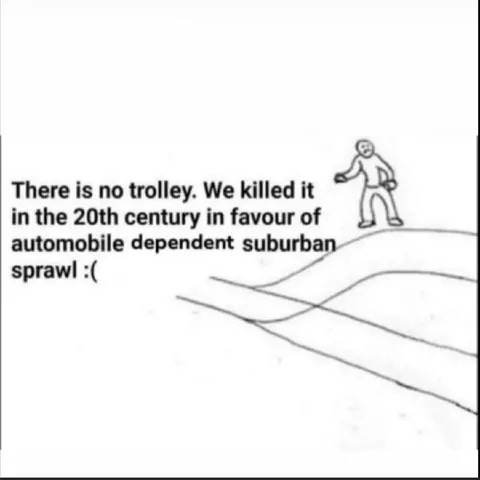 No Trolley, Only Suburban Sprawl