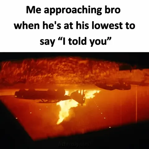 Approaching Bro at His Lowest
