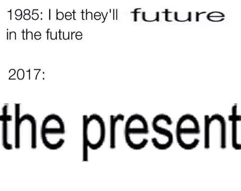 The Future Is the Present