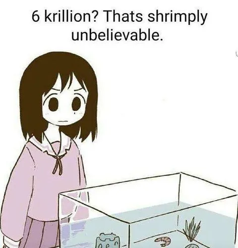 6 krillion shrimply unbelievable