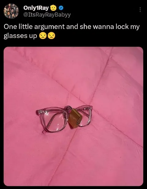 She Locks Up My Glasses