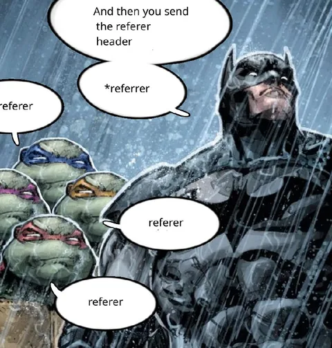 Batman Sends the Referer Header