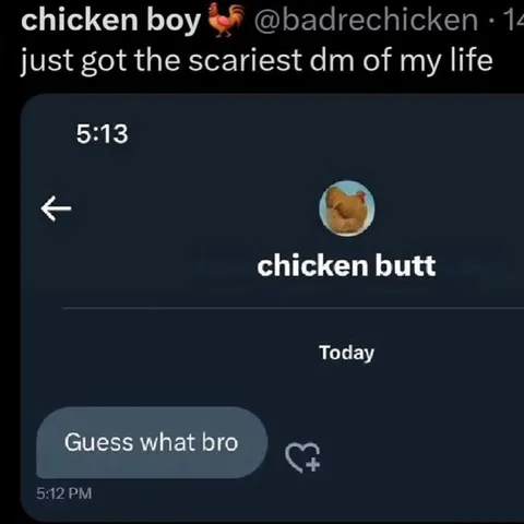 The Scariest Chicken Butt DM