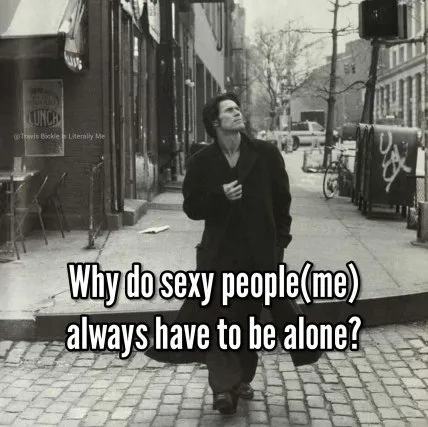 Sexy People Always Alone