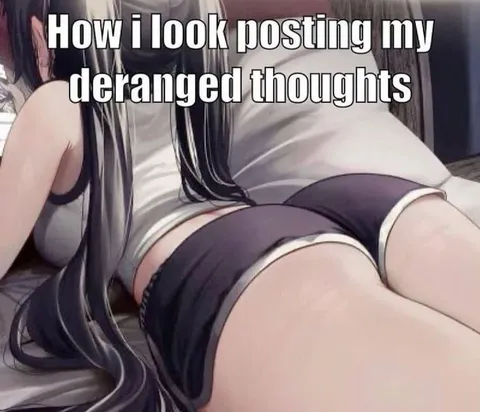 Posting My Deranged Thoughts
