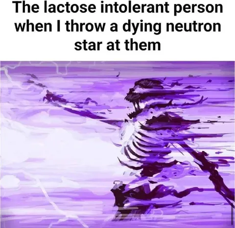 Lactose Intolerant Neutron Star Attack