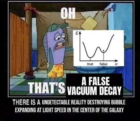 False Vacuum Decay Meme