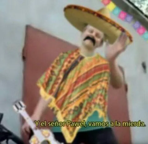 Señor Pavel, vamos a la mierda