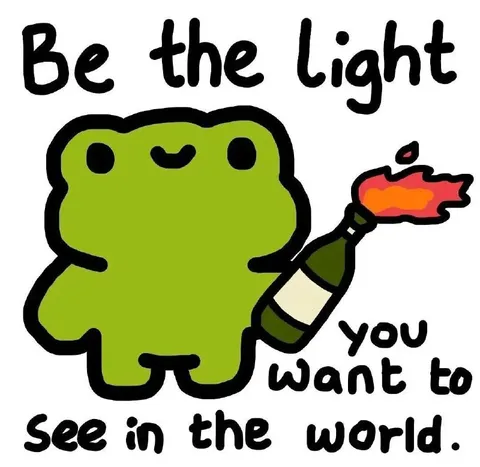 Be the Light You Want to See