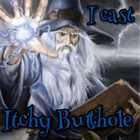 I Cast Itchy Butthole