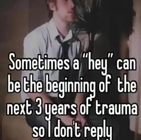 Sometimes a Hey Means Trauma