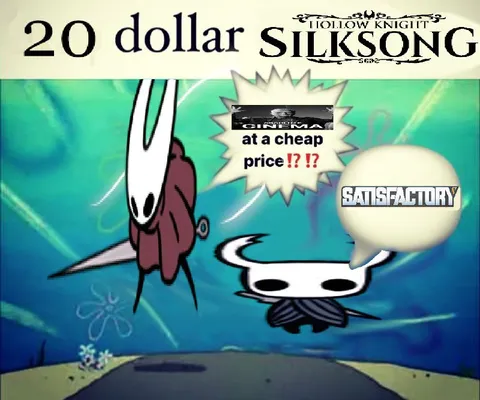 Silksong for Twenty Dollars