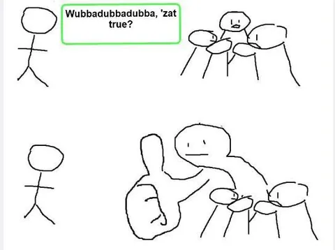 Wubbadubba, Is That True?