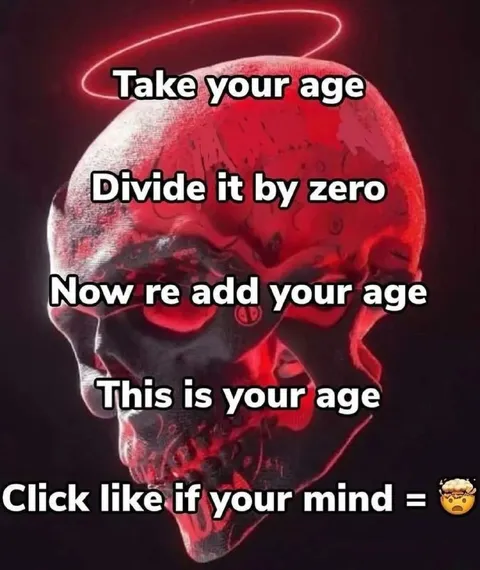 Divide Your Age by Zero