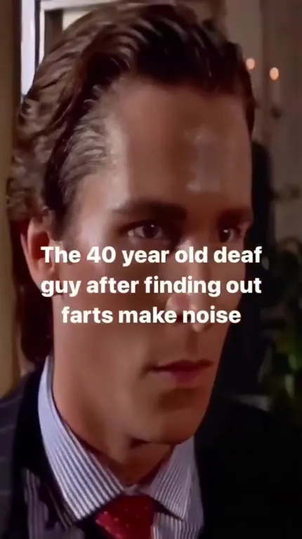 Deaf Guy Discovers Farts Make Noise