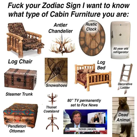 Cabin Furniture Instead of Zodiac Signs