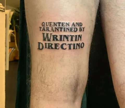 Misspelled Quentin Tarantino Tattoo
