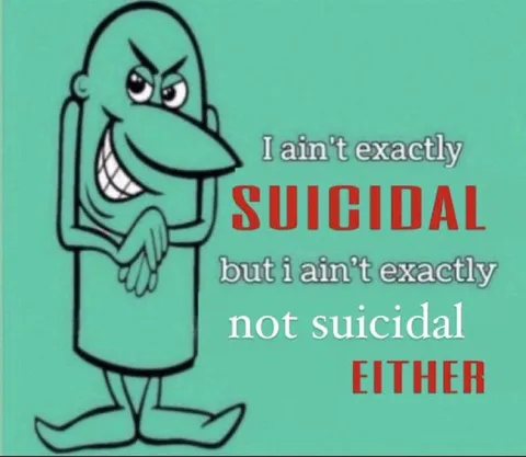 Not Suicidal Either