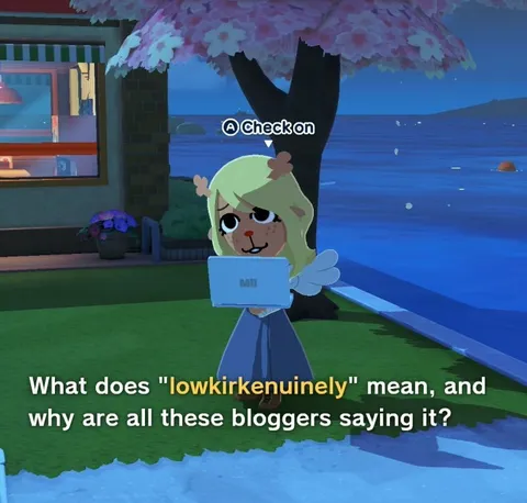 What Does Lowkirkeuninely Mean