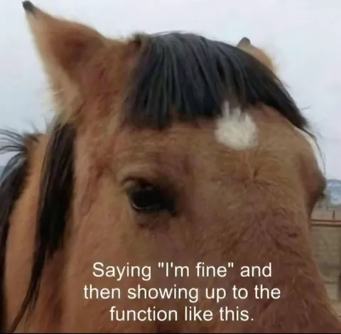Saying I'm Fine Then Showing Up