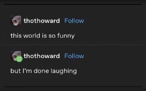 Done Laughing at the World