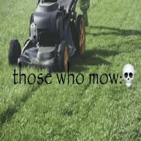 Those Who Mow