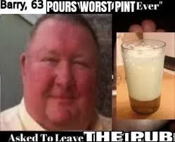 Barry Pours the Worst Pint