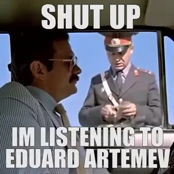 Shut Up, I’m Listening to Artemyev