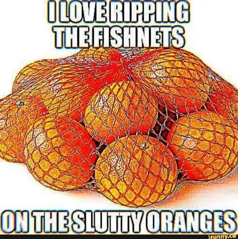 Ripping Fishnets on Oranges