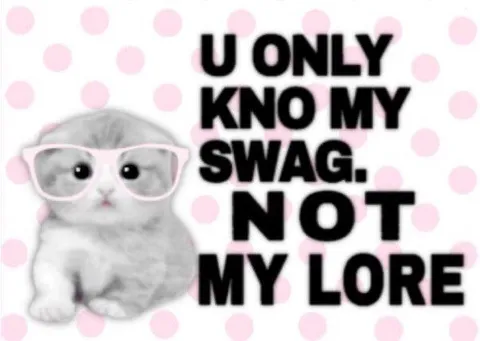 You Only Know My Swag
