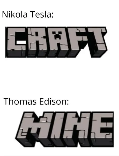 Nikola Tesla Crafts, Thomas Edison Mines