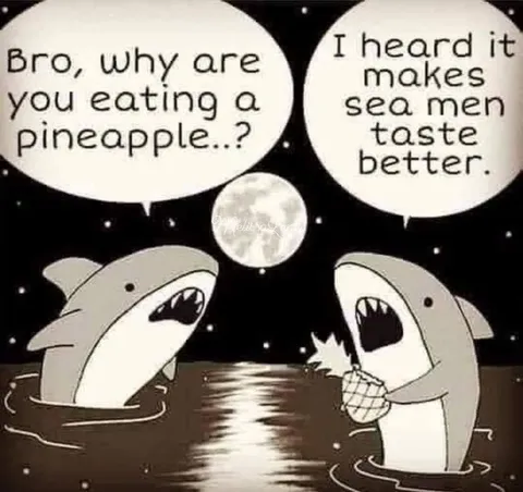 Pineapple Makes Sea Men Taste Better