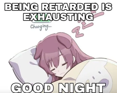 Being Retarded Is Exhausting
