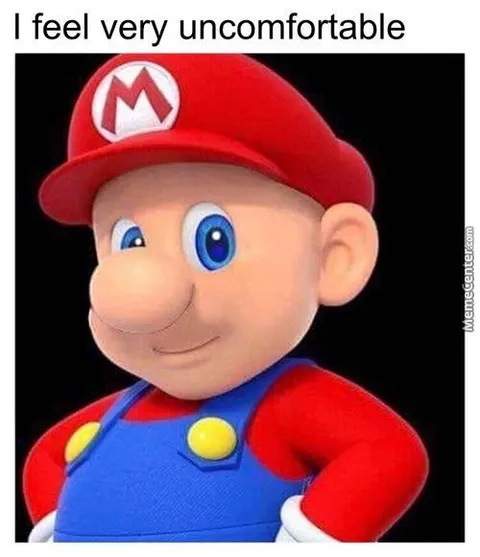 I Feel Very Uncomfortable Mario