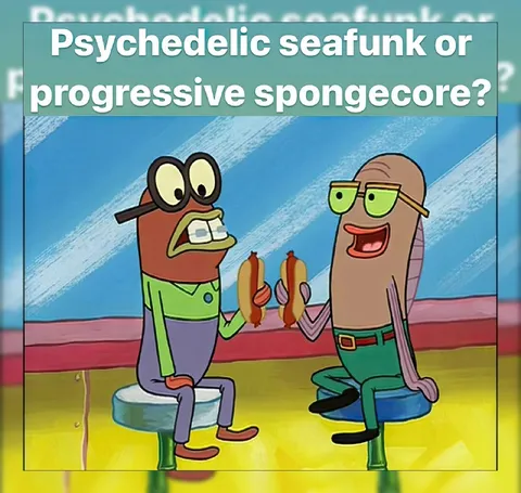 Psychedelic Seafunk or Spongecore