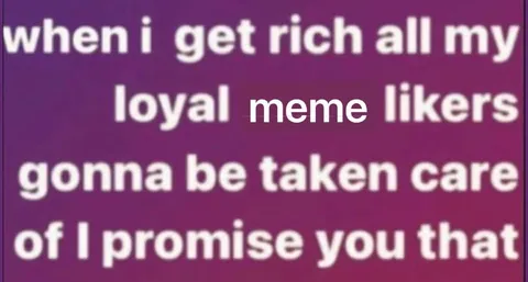 When I Get Rich Meme Promise
