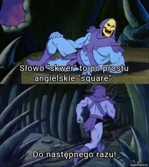 Skeletor zna angielski