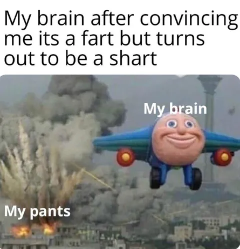 Brain Fart Turns Into Shart