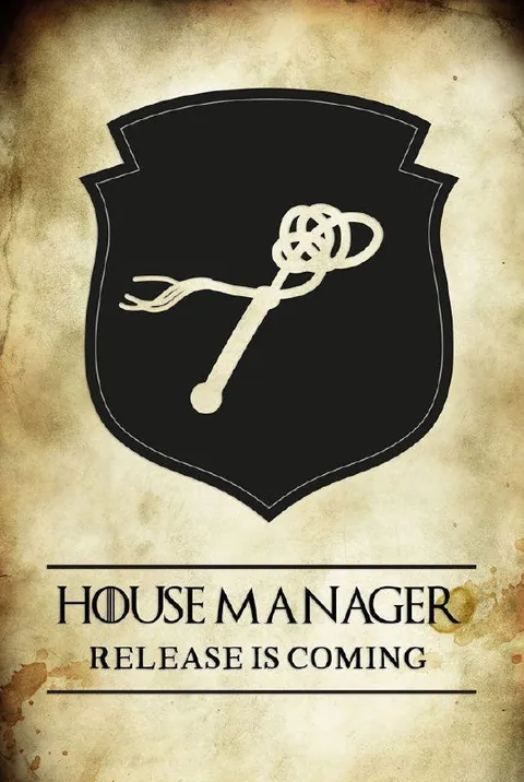 House Manager Release Is Coming