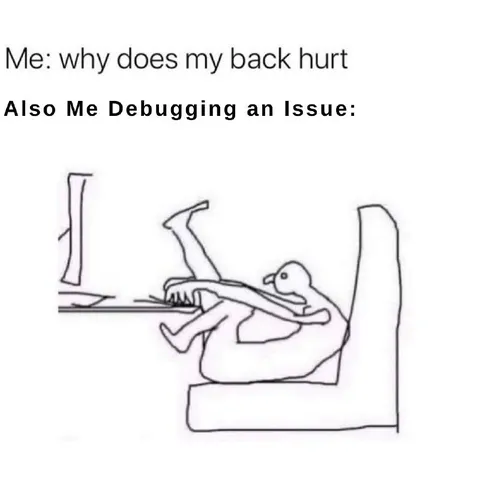 Debugging While Back Hurts