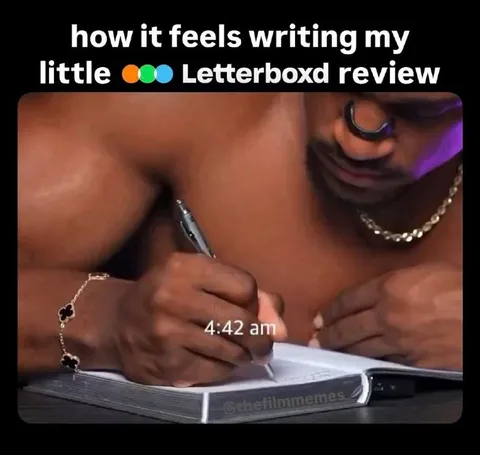 Writing a Letterboxd Review at 4:42 AM