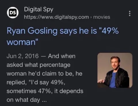 Ryan Gosling Is 49% Woman