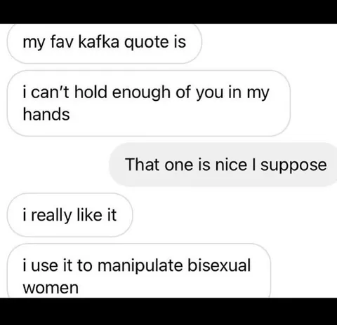 Kafka Quote Manipulates Bisexual Women