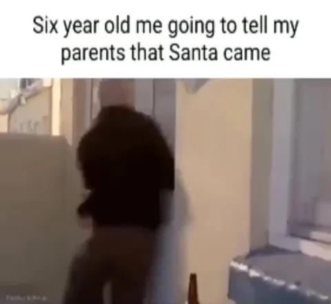 Six-Year-Old Me Telling Parents Santa Came