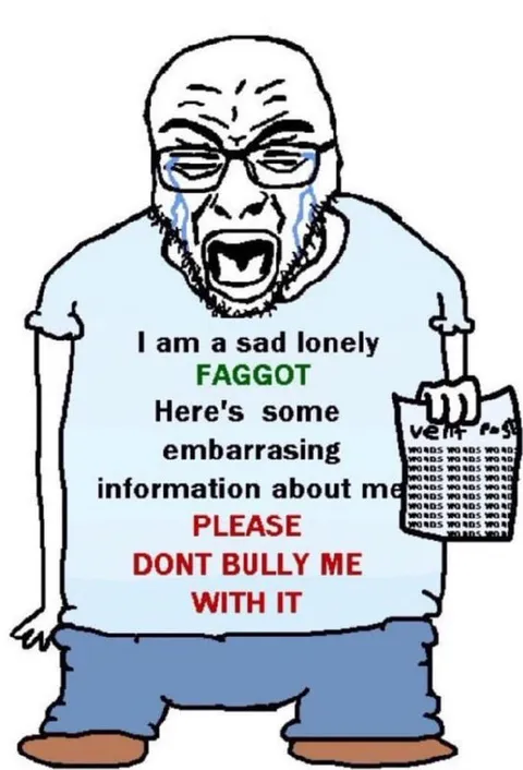 Sad Lonely Faggot Embarrassment