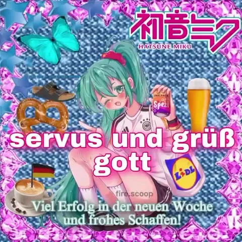 Servus und grüß Gott